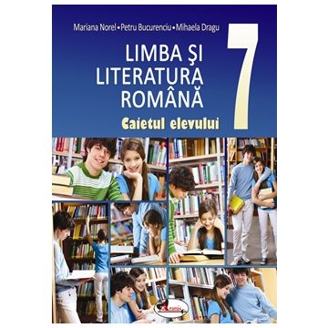 Limba si literatura romana. Caietul elevului cls a VII-a (Aramis)