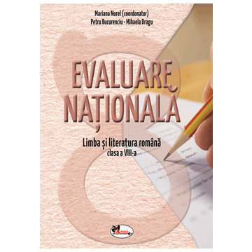 Evaluare nationala. Limba si literatura romana pentru clasa a VIII-a (Aramis)