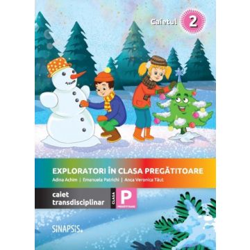 Exploratori in clasa pregatitoare - caiet integrat 2 (Sinapsis)