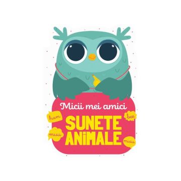 Micii mei amici - Sunete animale (Kreativ)