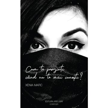 Cum te prezinti cand nu te mai cunosti? (Ars Libri)