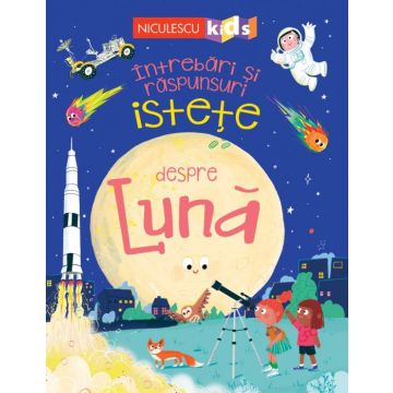Intrebari si raspunsuri istete despre LUNA (Niculescu)