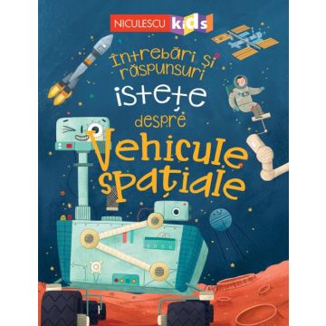 Intrebari si raspunsuri istete despre VEHICULE SPATIALE (Niculescu)