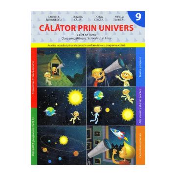 Calator prin Univers. Caiet de lucru. Clasa pregatitoare. Semestrul II (Litera)