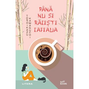 Pana nu se raceste cafeaua (Litera)
