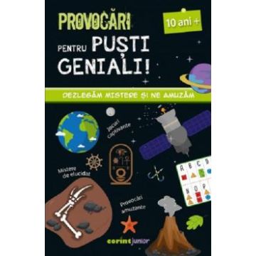  Provocari pentru pusti geniali – 10 ani (Corint Junior)