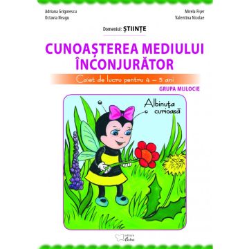 Cunoasterea mediului inconjurator - caiet de lucru pentru 4-5 ani (Albinuta curioasa) (Caba)