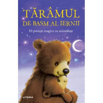  Taramul de basm al iernii. 10 povesti magice cu animalute (Litera)