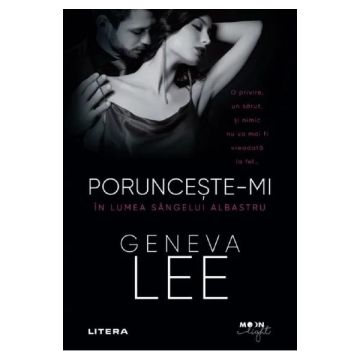 Porunceste-mi. In lumea sangelui albastru (Litera)