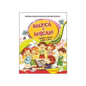 Muzica si miscare. Manual pentru clasa a III-a(sem I+sem II) (Aramis)