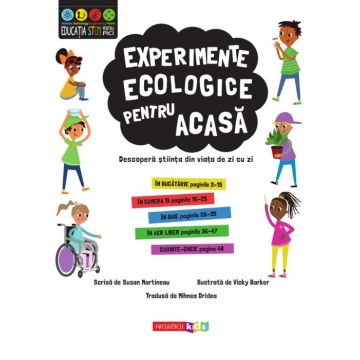 Experimente ecologice pentru acasa. Descopera stiinta din viata de zi cu zi (Niculescu)