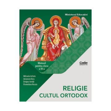 Religie - Cultul Ortodox. Manual pentru clasa IV-a (Mihaela Achim) (Corint)