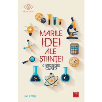Marile Idei ale Stiintei. O introducere completa (Niculescu)
