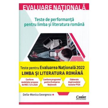 Evaluare nationala 2022. Teste de performanta pentru limba si literatura romana