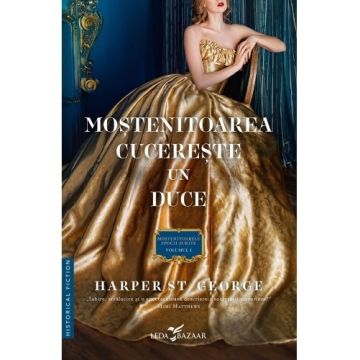 Mostenitoarea cucereste un duce (Seria Mostenitoarele Epocii Aurite, volumul I) (Corint)