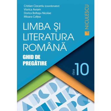 Limba si literatura romana clasa a X-a. Ghid de pregatire (Ciocaniu)