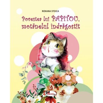 Povestea lui Papitou, motanelul indragostit (Aramis)