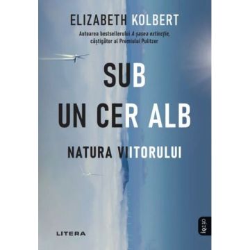 Sub un cer alb. Natura viitorului (Litera)