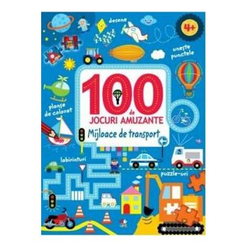 100 de jocuri amuzante. Mijloace de transport (Litera)