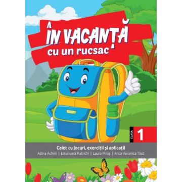In vacanta cu un rucsac - caiet cu jocuri, exerciti si aplicatii pentru clasa I (Sinapsis)