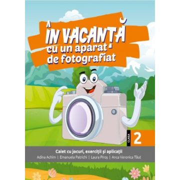 In vacanta cu un aparat de fotografiat - caiet cu jocuri, exercitii si aplicatii pentru clasa a II-a (Sinapsis)