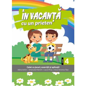 In vacanta cu un prieten - caiet cu jocuri, exercitii si aplicatii pentru clasa a IV-a (Sinapsis)