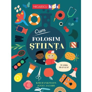 Cum folosim STIINTA in viata de zi cu zi (Niculescu)