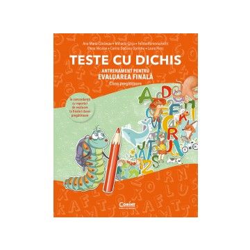 TESTE CU DICHIS. Antrenament pentru EVALUAREA FINALA – Clasa pregatitoare (Corint)