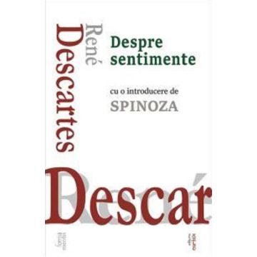 Despre sentimente (cu o introducere de Baruch Spinoza) (Cartex)