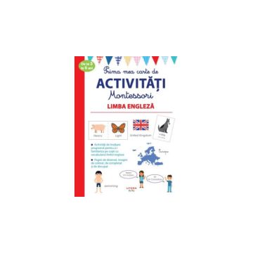 Prima mea carte de activitati Montessori. Limba engleza 3-6 ani (Litera)