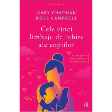 Cele cinci limbaje de iubire ale copiilor (Curtea Veche)