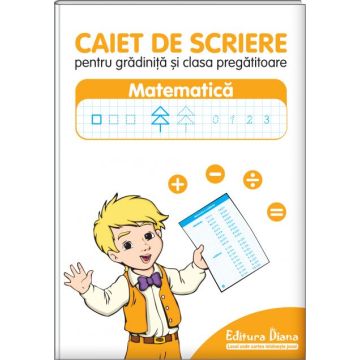 Caiet de scriere pentru gradinita si clasa pregatitoare - Matematica (Diana)