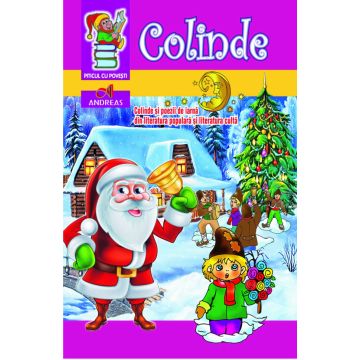 Colinde, poezii de iarna, strigaturi, obiceiuri de sarbatori (Andreas)