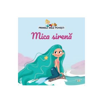 PRIMELE MELE POVESTI. Mica sirena (Litera)