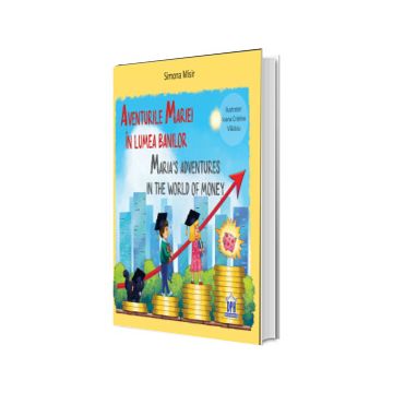 Aventurile Mariei in lumea banilor - Maria‘s adventures in the world of money - editie bilingva (DPH)