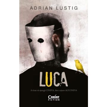 Luca. A visat sa ajunga CINEVA, dar a ajuns ALTCINEVA (Corint)