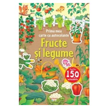 Prima mea carte cu autocolante. Fructe si legume (Litera)