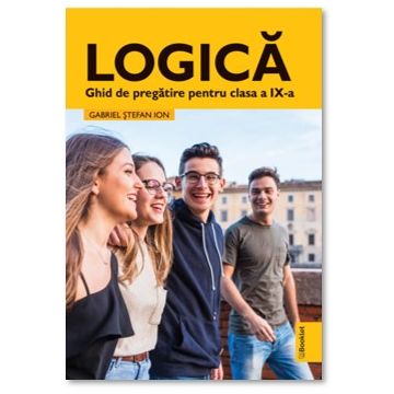 Logica. Teorie si exercitii pentru clasa a IX-a (Booklet)