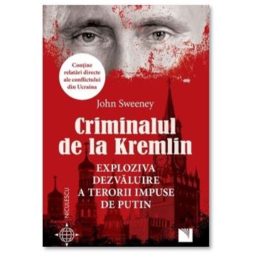Criminalul de la Kremlin. Exploziva dezvaluire a terorii impuse de Putin (Niculescu)