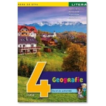 Geografie. Caiet de activitati. Clasa a IV-a (Litera)