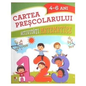 CARTEA PRESCOLARULUI. Activitati matematice. 4-6 ani (Litera)