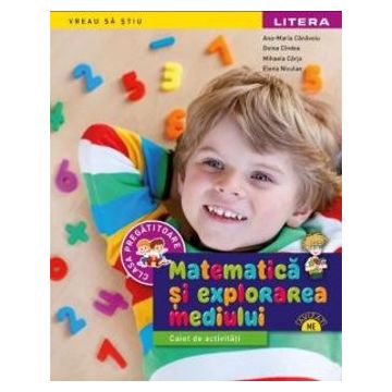 Matematica si explorarea mediului. Caiet de activitati. Clasa pregatitoare (Litera)