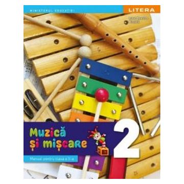 Manual. Muzica si miscare. Clasa a II-a (Litera)