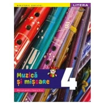 Manual. Muzica si miscare. Clasa a IV-a (Litera)
