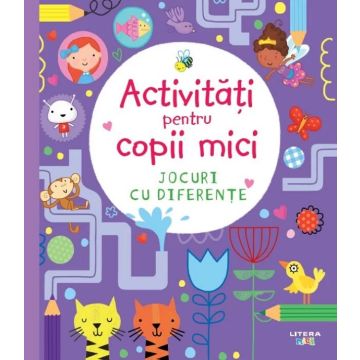 Activitati pentru copii mici. Jocuri cu diferente (Litera)