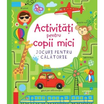 Activitati pentru copii mici. Jocuri pentru calatorie (Litera)