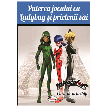 Puterea jocului cu Ladybug si prietenii sai. Carte de activitati (Aramis)