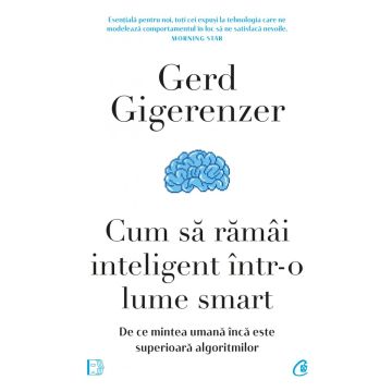 Cum sa ramai inteligent intr-o lume smart (Curtea Veche)