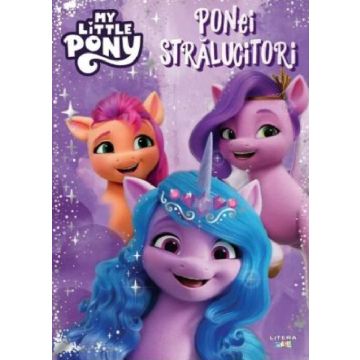 My Little Pony. Ponei stralucitori (Litera)