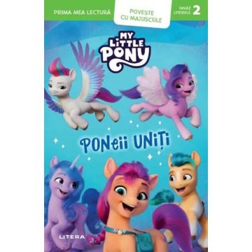 My Little Pony. Poneii uniti. Poveste cu majuscule (Nivelul 2) (Litera)
